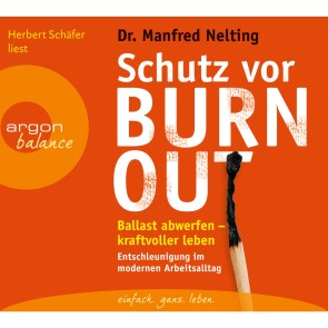 Schutz vor Burn-out - Ballast abwerfen - kraftvoller leben