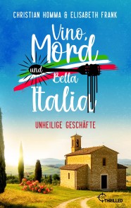 Vino, Mord und Bella Italia! Folge 8: Unheilige Geschäfte