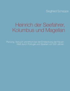 Heinrich der Seefahrer, Kolumbus und Magellan