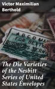 The Die Varieties of the Nesbitt Series of United States Envelopes