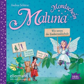 Maluna Mondschein. Wir retten die Zauberwaldschule