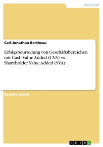 Erfolgsbeurteilung von Geschäftsbereichen mit Cash Value Added (CVA) vs. Shareholder Value Added (SVA)
