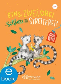 Mein kleines Vorleseglück. Eins, zwei, drei - Schluss mit Streiterei!