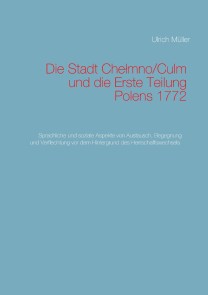 Die Stadt Chelmno/Culm und die Erste Teilung Polens