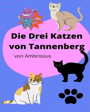 Die Drei Katzen vom Tannenberg