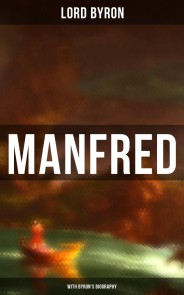 Manfred (With Byron's Biography)