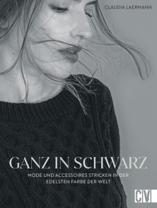 Ganz in Schwarz - Mode und Accessoires stricken in der edelsten Farbe der Welt