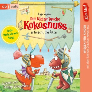 Alles klar! Der kleine Drache Kokosnuss erforscht die Ritter