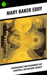 Wissenschaft und Gesundheit mit Schlüssel zur Heiligen Schrift