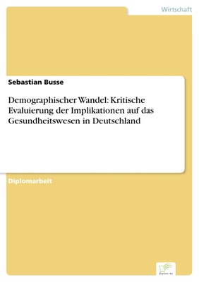 Demographischer Wandel: Kritische Evaluierung der Implikationen auf das Gesundheitswesen in Deutschland