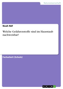 Welche Gefahrenstoffe sind im Hausstaub nachweisbar?