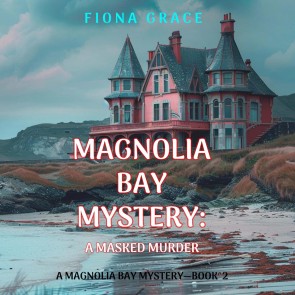 A Masked Murder (A Magnolia Bay Mystery-Book 2)