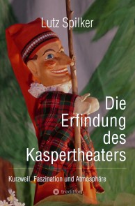 Die Erfindung des Kaspertheaters