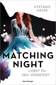 Matching Night, Band 2 - Liebst du den Verräter?