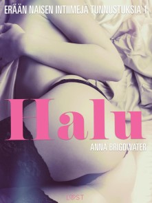 Halu - erään naisen intiimejä tunnustuksia 1