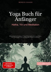 Yoga Buch für Anfänger: Hatha, Yin und Meditation