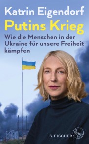 Putins Krieg - Wie die Menschen in der Ukraine für unsere Freiheit kämpfen