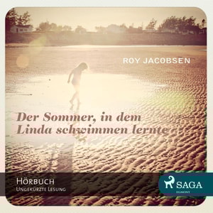 Der Sommer, in dem Linda schwimmen lernte (Ungekürzt)