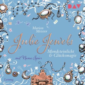 Julie Jewels - Teil 3: Mondsteinlicht und Glücksmagie