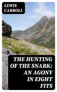 The Hunting of the Snark: An Agony in Eight Fits