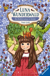 Luna Wunderwald, Band 7 - Ein Eichhörnchen in Gefahr
