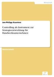Controlling als Instrument zur Strategieentwicklung für Handwerksunternehmen
