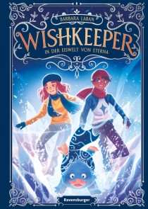 Wishkeeper, Band 3 - In der Eiswelt von Eterna