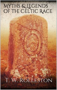 Myths and Legends of the Celtic Race