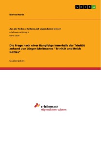 Die Frage nach einer Rangfolge innerhalb der Trinität anhand von Jürgen Moltmanns "Trinität und Reich Gottes"