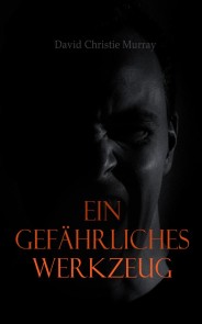 Ein gefährliches Werkzeug