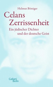 Celans Zerrissenheit