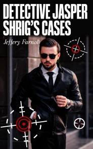 Detective Jasper Shrig's Cases
