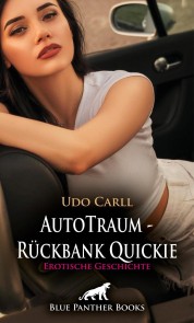 AutoTraum - Rückbank Quickie | Erotische Geschichte
