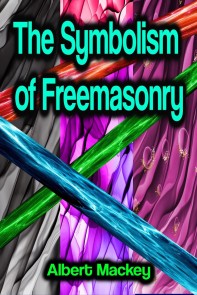 The Symbolism of Freemasonry