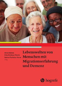Lebenswelten von Menschen mit Migrationserfahrung und Demenz