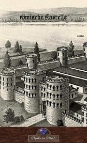 Die römischen Kastelle in Württemberg.
