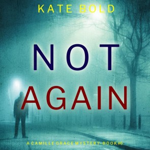 Not Again (A Camille Grace FBI Suspense Thriller-Book 6)