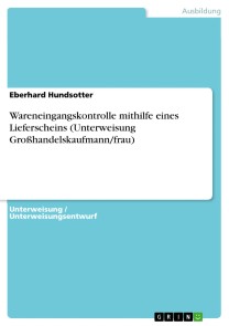 Wareneingangskontrolle mithilfe eines Lieferscheins (Unterweisung Großhandelskaufmann/frau)