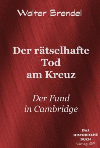 Der rätselhafte Tod am Kreuz