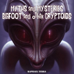 Myths and Mysteries: Bigfoot and Other Cryptoids