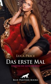 Das erste Mal | Erotische Geschichte