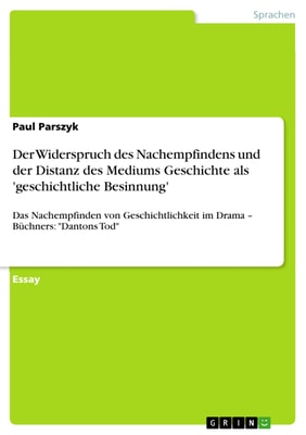 Der Widerspruch des Nachempfindens und der Distanz des Mediums Geschichte als 'geschichtliche Besinnung'