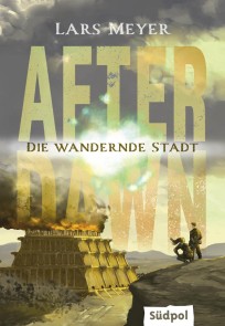 After Dawn - Die wandernde Stadt