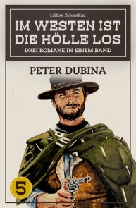 Im Westen ist die Hölle los Band 5 - 3 Romane in einem Band