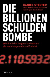 Die Billionen-Schuldenbombe: Wie die Krise begann und warum sie noch lange nicht zu Ende ist