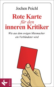 Rote Karte für den inneren Kritiker
