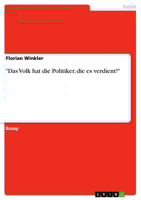"Das Volk hat die Politiker, die es verdient!"