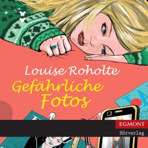 Gefährliche Fotos (ungekürzt)
