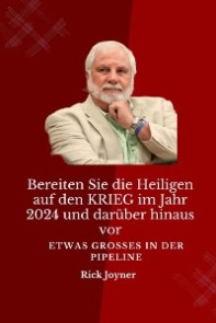 Bereiten Sie die Heiligen auf den KRIEG im Jahr 2024 und darüber hinaus vor