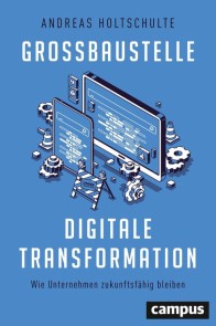 Großbaustelle digitale Transformation